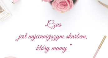 Czas jest najcenniejszym skarbem